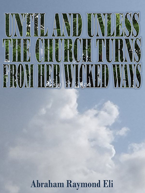 Cover of Until and Unless the church Turns from Her Wicked Ways